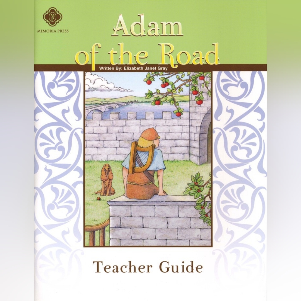 Adam of the Road Memoria Press Literature Guide 6th Grade, Teacher's Edition NEW